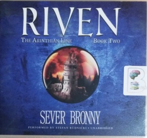Riven - The Arinthian Line Book Two written by Sever Bronny performed by Stefan Rudnicki on CD (Unabridged)